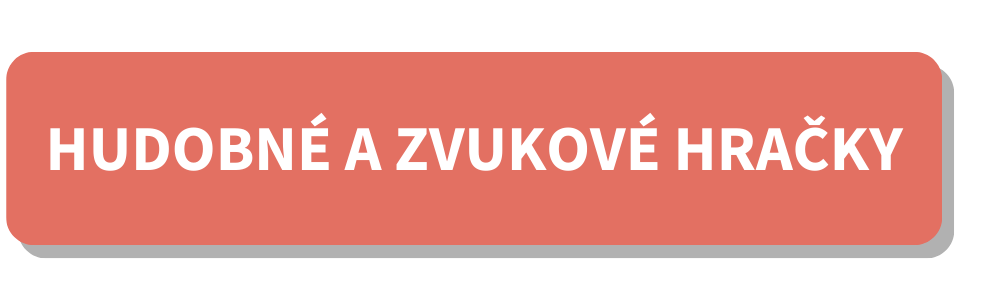 HUDOBNÉ A ZVUKOVÉ HRAČKY